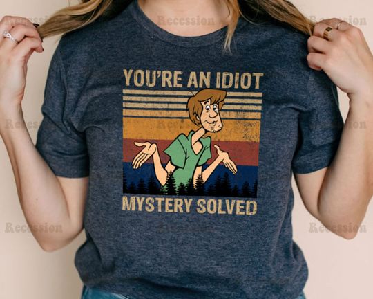 Scooby Doo Scooby-Doo Shirt You're An Idiot Mystery Solved Tee