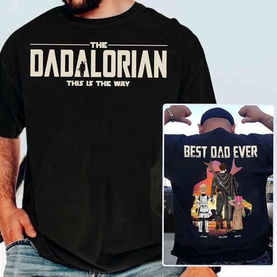 Custom Best Dad Ever The Dadalorian This Is The Way Shirt, Father's Day Gift, I Am Their Father Double Sided T-Shirt