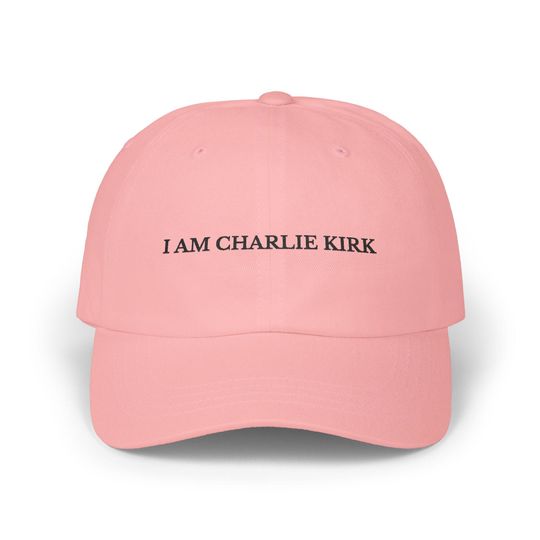 Embroidered I am Charlie Kirk Dad Cap, Patriotic Hat for Him or Her, Charlie Kirk Tribute Hat, Legacy Hat, USA Hat, Conservative Gift