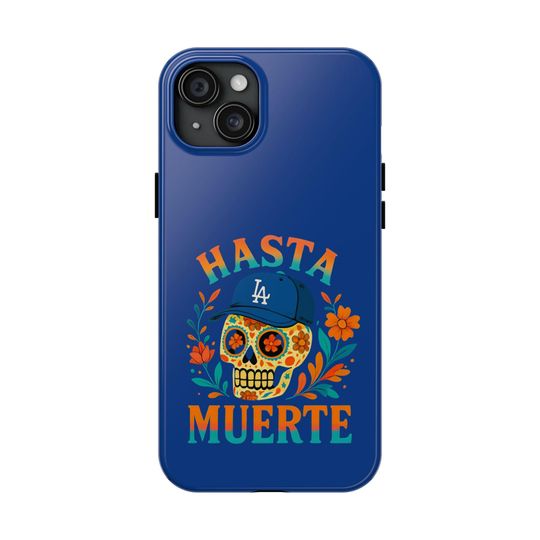 LA Dodgers Tough Phone Case: Hasta Muerte Design