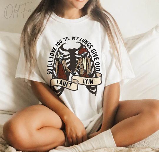 Love You Till My Lungs Give Out I Ain't Lyin shirt, Tyler Childers Shirt