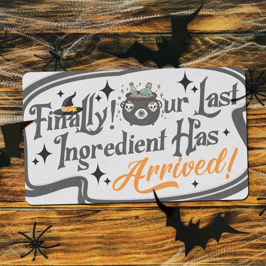 Funny Halloween Doormat | Finally Our Last Ingredient Has Arrived Mat | Witchy Fall Welcome Rug