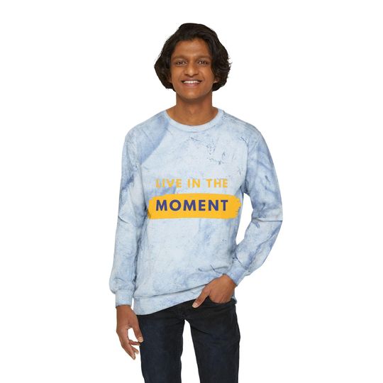 Live in the moment Blast Sweatshirt, Trending Shirt