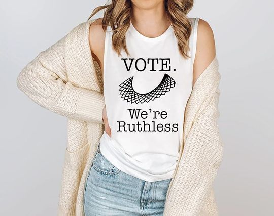 Vote We're Ruthless T-Shirt, I Dissent Shirt, Feminist Pro Choice, Abortion Rights Tank Top