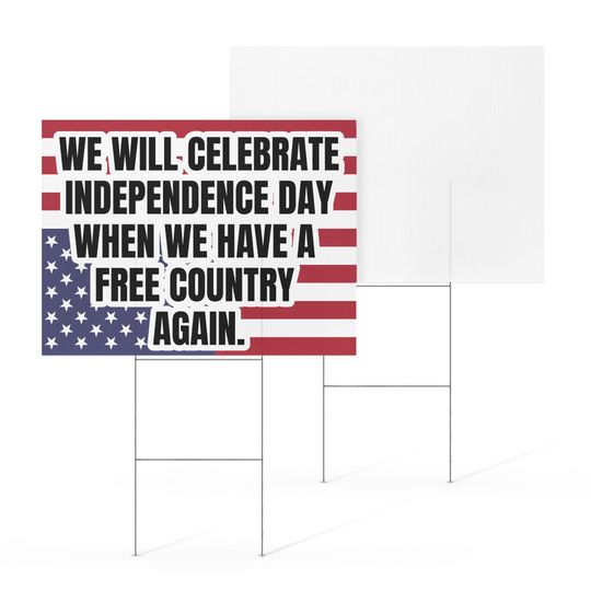 Anti-Trump Independence Day Yard Sign
