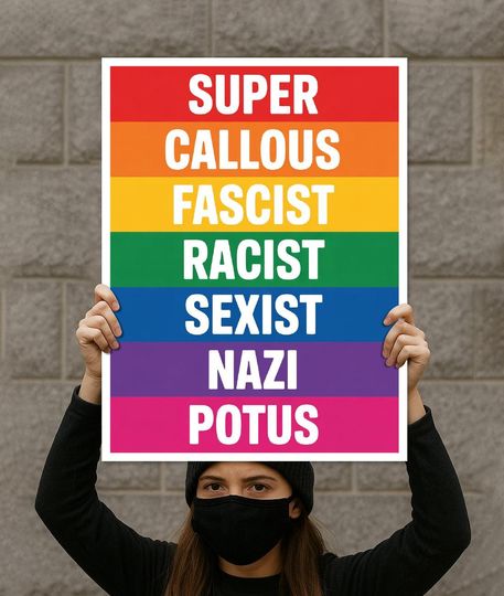 Super Callous Fascist Racist Protest Sign: Anti-Trump No Kings Art