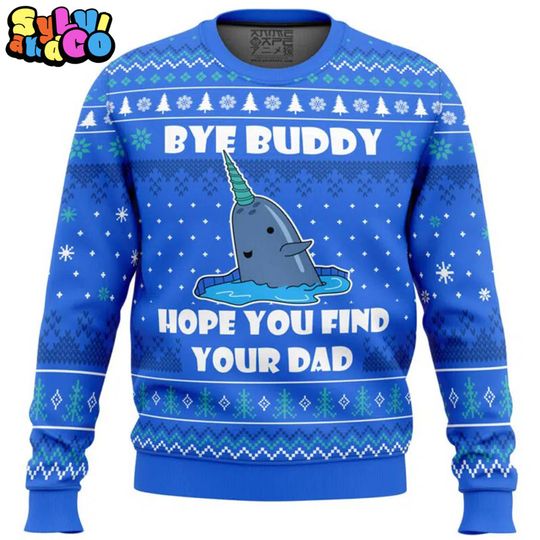 Bye Buddy Hope You Find Your Dad Ugly Christmas, Buddy Narwhal Xmas 2025 Gifts