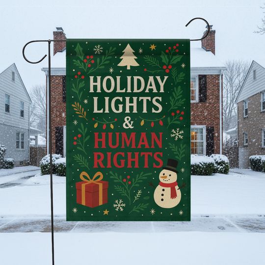 Holiday Lights & Human Rights Garden Flag: Statement Flag Gift