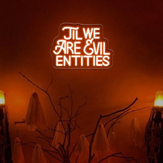 Til We Are Evil Entities Neon Sign,Goth Wedding Neon Sign,Gothic Home Decor,Bridal Party Decor,Valentine Gift,Halloween Home Decor