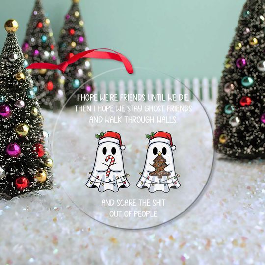 Personalized Ghost Friends Ornament Customized Transparent Acrylic Christmas Quote, Funny Holiday Ornament for Friends, Custom Gift Keepsake