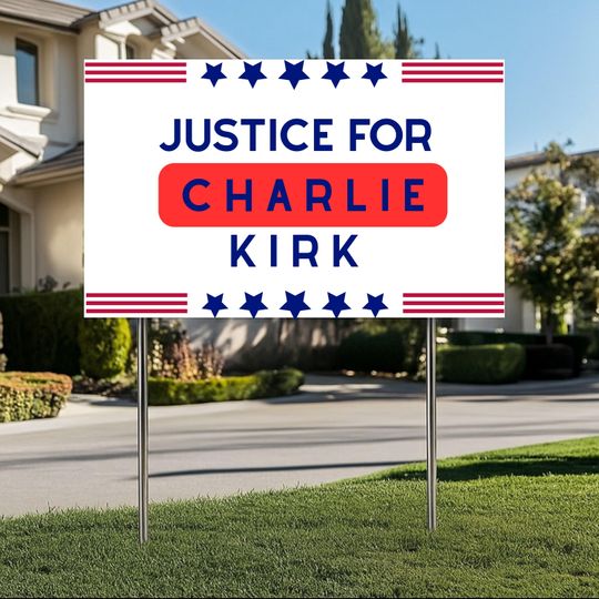 Justice for Charlie Kirk Yard Sign, Political Garden Decor, Political Yard Sign, Protest Sign