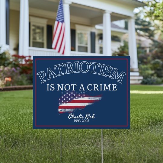 Patriotism Yard Sign, Justice for Charlie Kirk Yard Sign, Activist  Political  Yard Sign