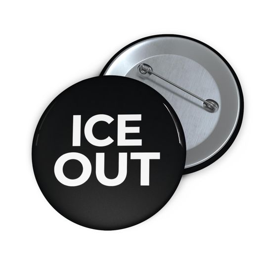 Ice Out Button, Pin Button, Anti-Fascist Button