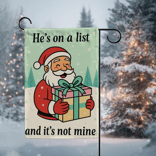 Funny Santa 'He's On A List' Garden Flag, Christmas Yard Decor