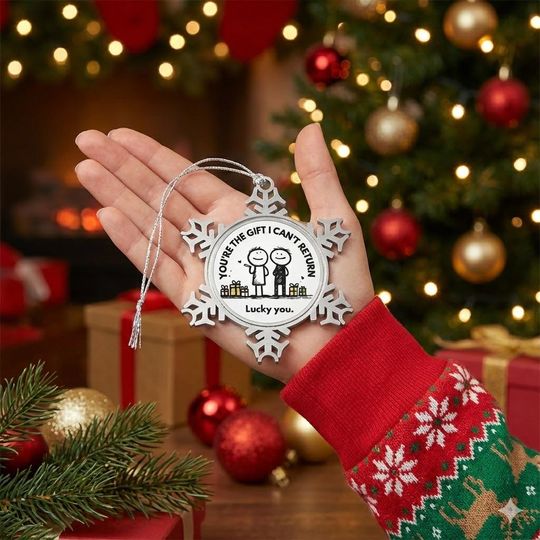 Funny Pewter Snowflake Ornament | 'You're The Gift I Can't Return'