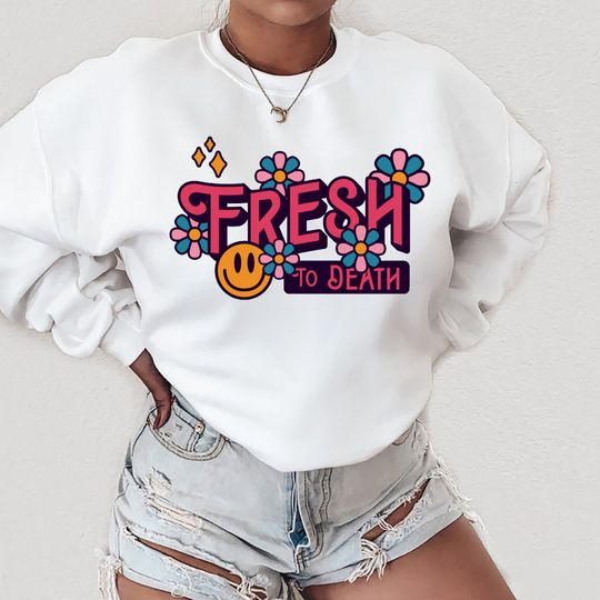 Fresh To Death Sweatshirt, Flower Smiley Face