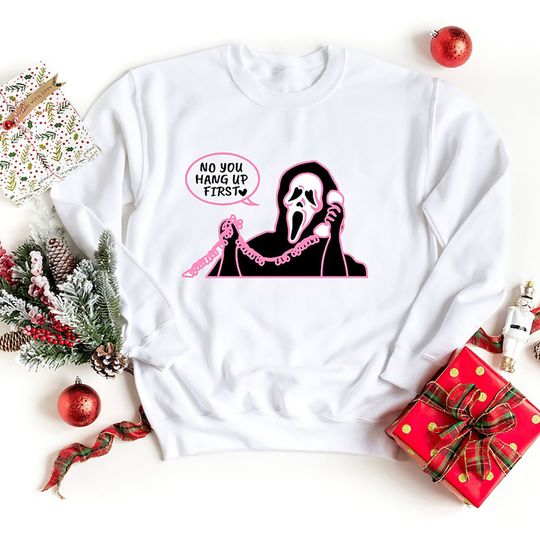 No You Hang Up First Sweatshirt, Ghostface Calling