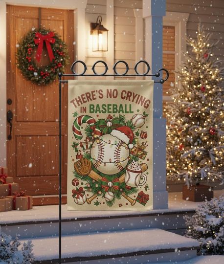 No Crying in Baseball Garden Flag: Funny Christmas Holiday Yard Decor