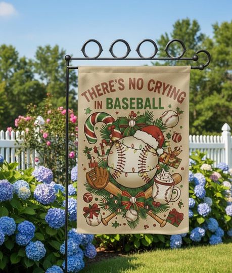 No Crying in Baseball Garden Flag: Funny Christmas Holiday Yard Decor