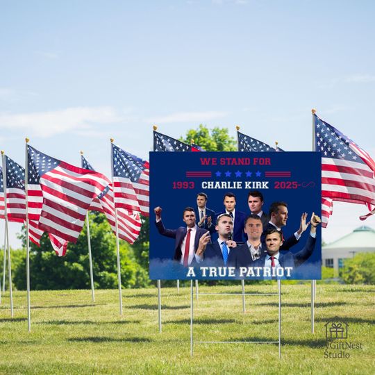 We Stand For Charlie Kirk Yard Sign  A True Patriot Memorial Patriotic Lawn Decoration