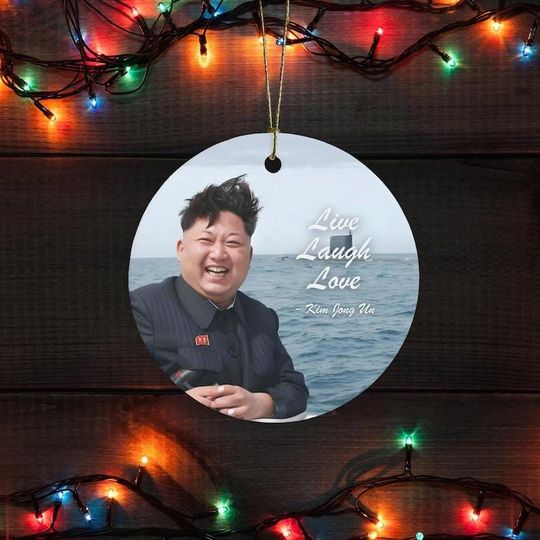 Kim Jong Un Ceramic Ornament Live Laugh Love