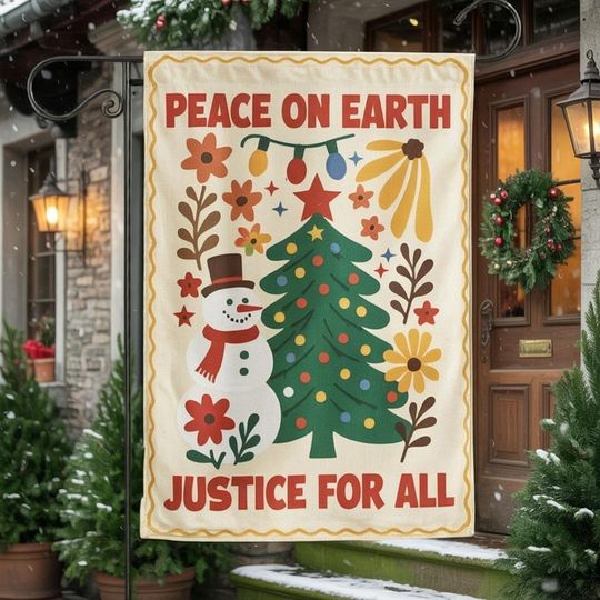 Peace On Earth Justice For All Christmas Garden Flag  Winter Holiday Outdoor Decor with Snowman Tree Lights and Floral Design