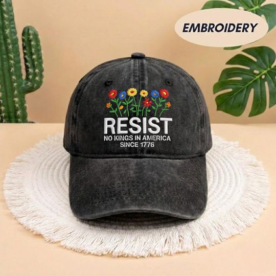 Resist No Kings In America Hat, Embroidered Floral Political Cap, Patriotic Sunday Gift, olitical Statement Hat Since 1776, No Kings Floral