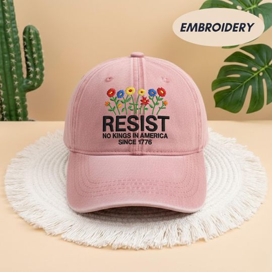 Resist No Kings In America Hat, Embroidered Floral Political Cap, Patriotic Sunday Gift, olitical Statement Hat Since 1776, No Kings Floral