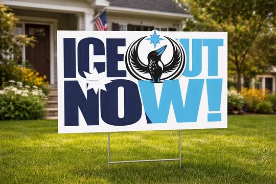 ICE Out Now Yard Sign | Minneapolis Protest Sign