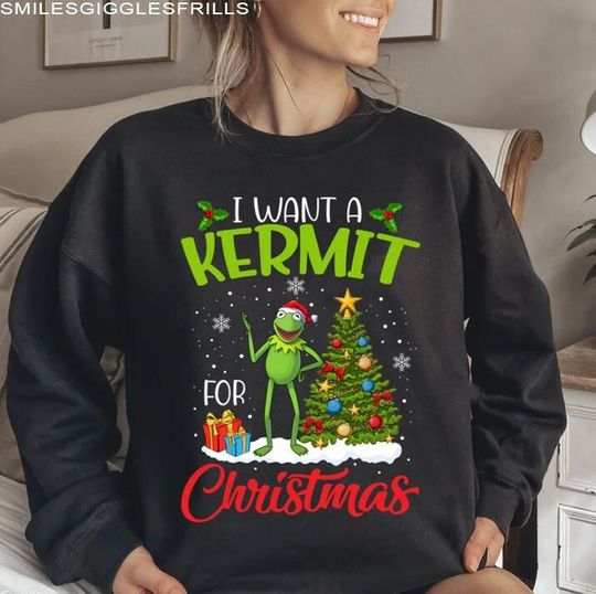 Disney The Muppets Christmas Sweatshirt, I Want A Kermit For Christmas Sweatshirt