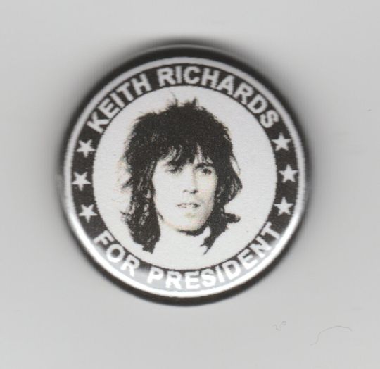 Keith Richards For President Pin Back Button or Magnet, Rolling Stones
