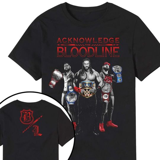 Roman Reigns Acknowledge The Bloodline Shirt