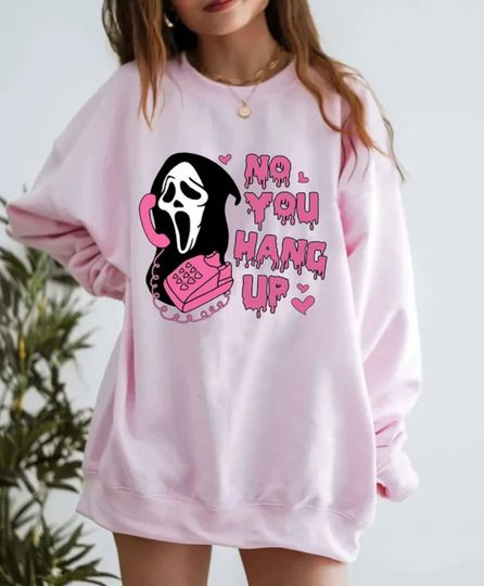 No You Hang Up Sweatshirt, Ghostface Sweatshirt, Scream Movie Sweatshirt