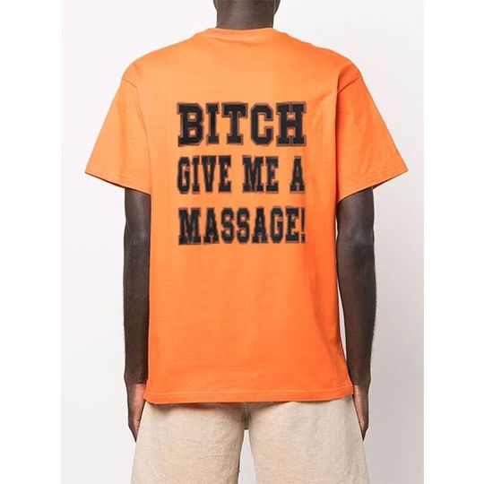 Bitch Give Me A Massage Shirt