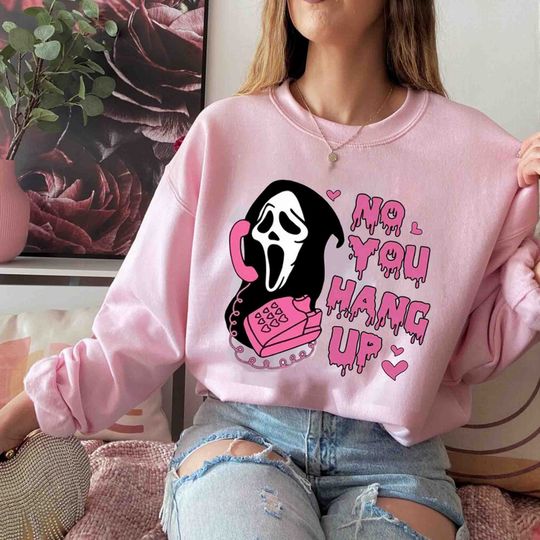 No You Hang Up Sweatshirt, Ghostface Sweatshirt, Scream Movie Sweatshirt