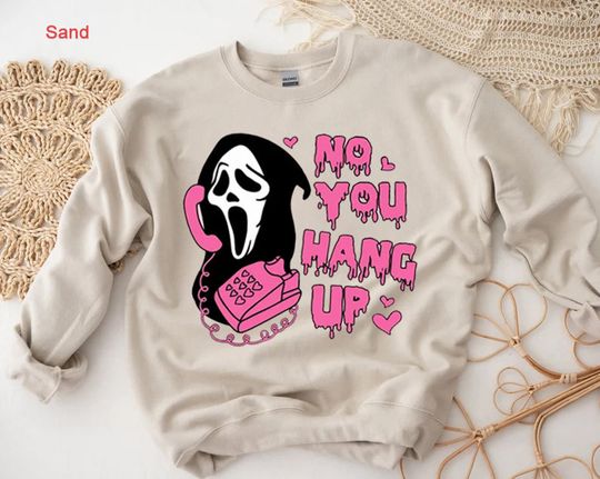 No You Hang Up Sweatshirt, Ghostface Sweatshirt