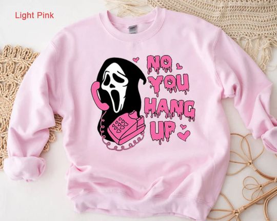 No You Hang Up Sweatshirt, Ghostface Sweatshirt