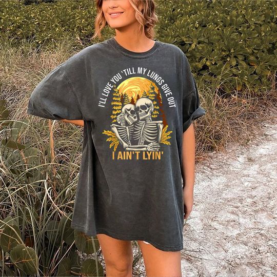 Ill Love You Till My Lungs Give Out Shirt, Tyler Childers Lyrics