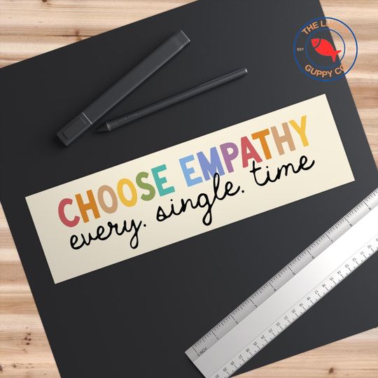 Choose Empathy Bumper Sticker, Protect the Vulnerable, Practice Radical Kindness