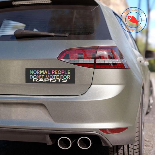 Normal People Don't Vote for Rapists Bumper Sticker