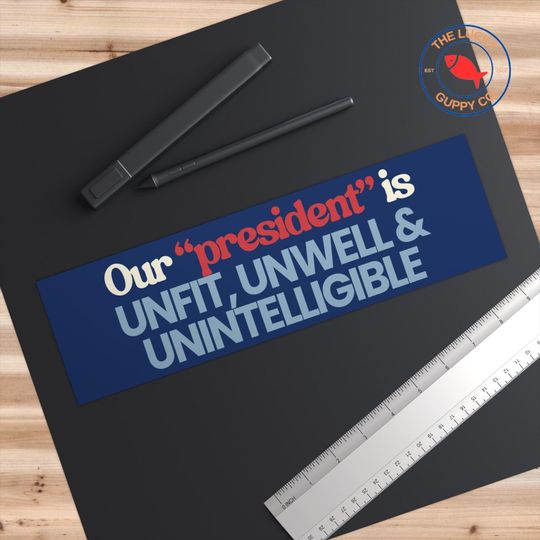Unfit Unwell President Bumper Sticker, Democracy Over Dictatorship