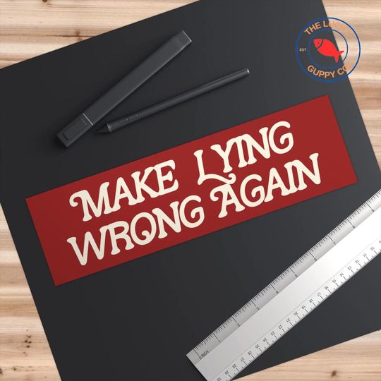 Make Lying Wrong Again Bumper Sticker, Make Empathy Great Again Bumper Sticker
