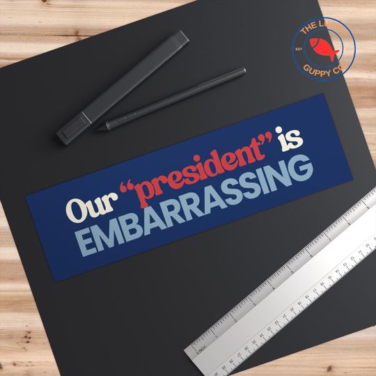 Our President is Embarrassing Bumper Sticker, Democracy Over Dictatorship Stickers