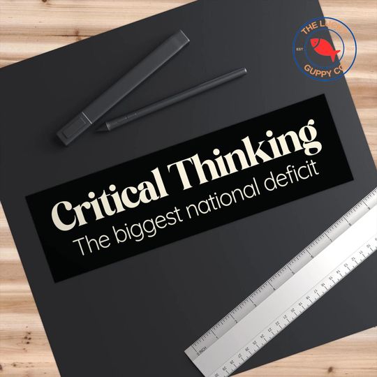 Critical Thinking Bumper Sticker - Promote Independent Thought and Skepticism