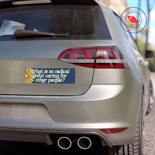 What is So Radical About Caring for Others Bumper Sticker | Practice Radical Empathy Sign