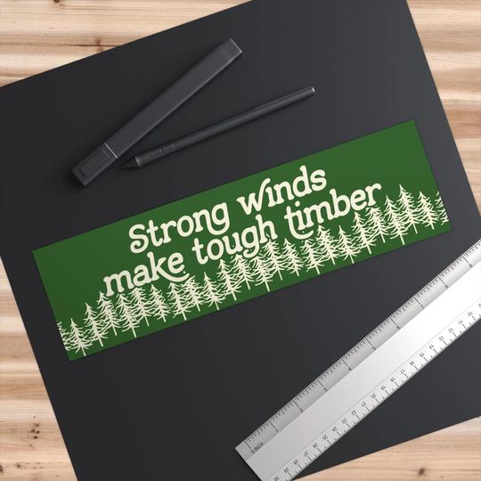 Strong Winds Make Tough Timber Bumper Sticker Save Our Public Parks