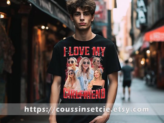 Custom I Love My Girlfriend Shirt, Customized Photo Bootleg Rap Tee