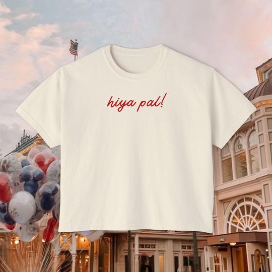 Hiya Pal Womens Boxy Tee | Disney Shirt | Disneyland Shirt | Disney World Shirt | Parks Outfit