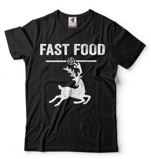 Fast Food T-shirt Mens Funny Shirt Deer Hunting Hunter Funny Shirt