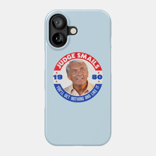 Caddyshack Golf Movie ● Judge Smails You'll Get Nothing - Caddyshack - Phone Case